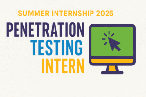 Penetration Testing Intern โ Summer Internship 2025