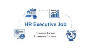 HR Executive and Senior HR Executive Jobs in Lahore 2026