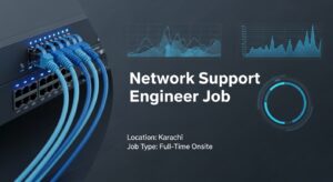 Network Support Engineer Job in Karachi 2026