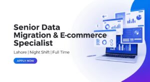 Senior Data Migration and E-commerce Specialist Jobs in Lahore 2026
