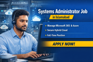 Systems Administrator Job in Islamabad – Full-Time